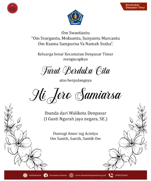 Keluarga Besar Kecamatan Denpasar Timur Mengucapkan Turut Berduka atas Berpulangnya Ni Jero Samiarsa, Ibunda dari Walikota Denpasar I Gusti Ngurah Jaya Negara,S.E.